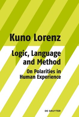 Logic, Language and Method - On Polarities in Human Experience