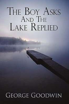 The Boy Asks and the Lake Replied