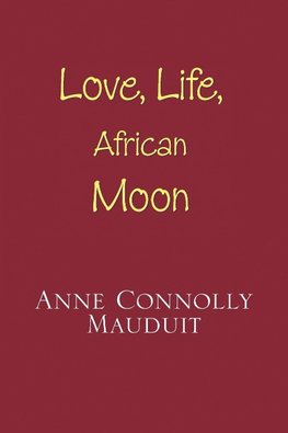 Love, Life and African Moon