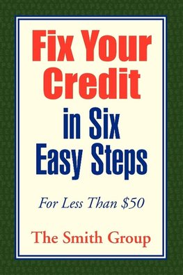 Fix Your Credit in Six Easy Steps