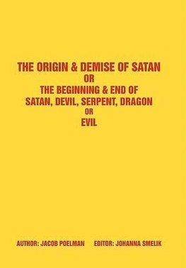 The Origin & Demise of Satan