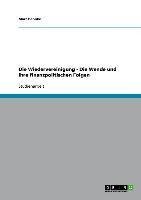 Die Wiedervereinigung - Die Wende und ihre finanzpolitischen Folgen