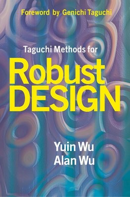 Taguchi Methods for Robust Design