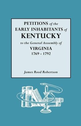 Petitions of the Early Inhabitants of Kentucky