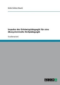 Impulse der Erlebnispädagogik für eine ökosystemische Heilpädagogik