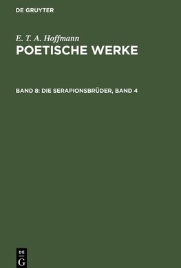 Poetische Werke, Band 8, Die Serapionsbrüder, Band 4