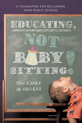 Educating, Not Babysitting!