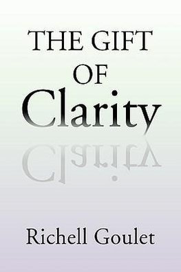 The Gift of Clarity