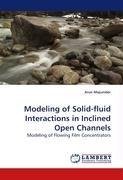 Modeling of Solid-fluid Interactions in Inclined Open Channels