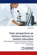 Tutor perspectives on distance delivery in teacher education