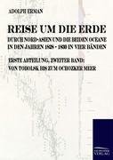 Reise um die Erde durch Nord-Asien und die beiden Oceane in den Jahren 1828 bis 1830