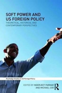 Parmar, I: Soft Power and US Foreign Policy