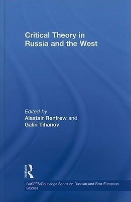 Renfrew, A: Critical Theory in Russia and the West