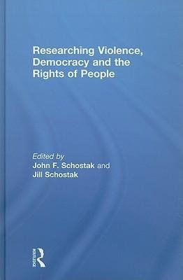 Schostak, J: Researching Violence, Democracy and the Rights