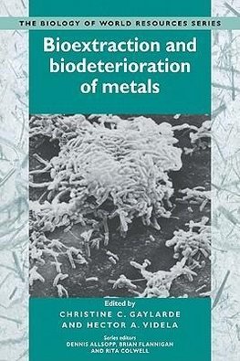 Bioextraction and Biodeterioration of Metals