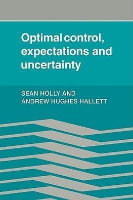 Optimal Control, Expectations and Uncertainty