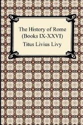 The History of Rome (Books IX-XXVI)