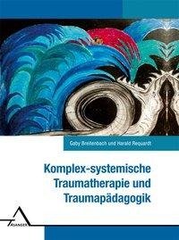 Komplexsystemische Traumatherapie und Traumapädagogik