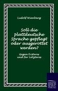 Soll die plattdeutsche Sprache gepflegt oder ausgerottet werden?