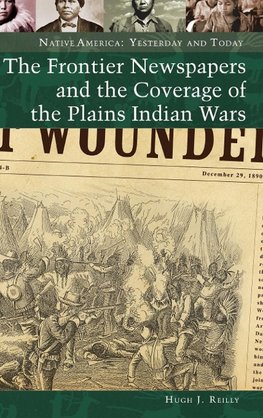 The Frontier Newspapers and the Coverage of the Plains Indian Wars