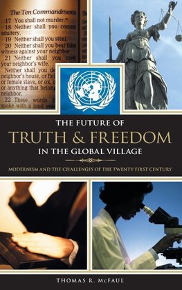 The Future of Truth and Freedom in the Global Village