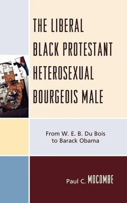 The Liberal Black Protestant Heterosexual Bourgeois Male