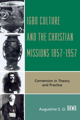 Igbo Culture and the Christian Missions 1857-1957