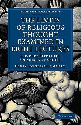 The Limits of Religious Thought Examined in Eight Lectures