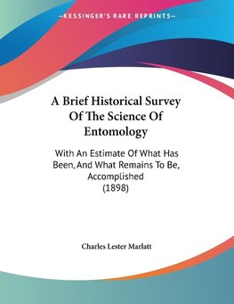 A Brief Historical Survey Of The Science Of Entomology