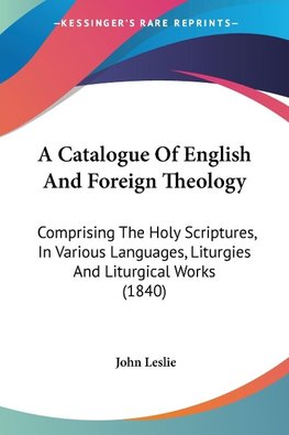 A Catalogue Of English And Foreign Theology