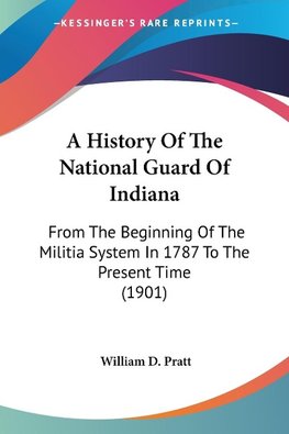 A History Of The National Guard Of Indiana