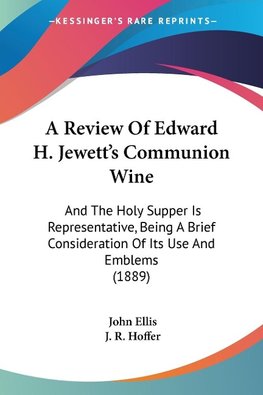 A Review Of Edward H. Jewett's Communion Wine