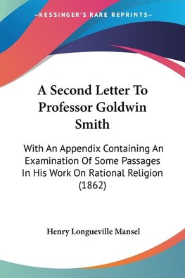 A Second Letter To Professor Goldwin Smith