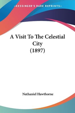 A Visit To The Celestial City (1897)