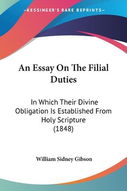 An Essay On The Filial Duties