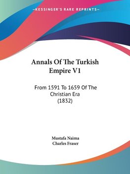 Annals Of The Turkish Empire V1