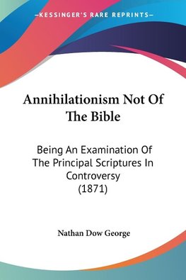 Annihilationism Not Of The Bible