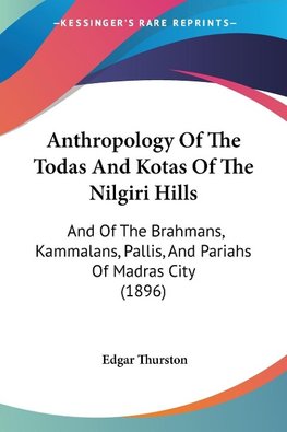 Anthropology Of The Todas And Kotas Of The Nilgiri Hills