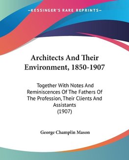 Architects And Their Environment, 1850-1907