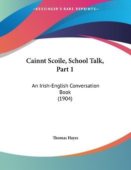 Cainnt Scoile, School Talk, Part 1