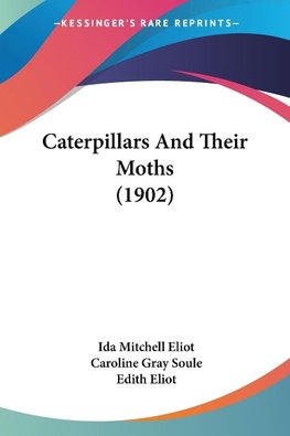 Caterpillars And Their Moths (1902)