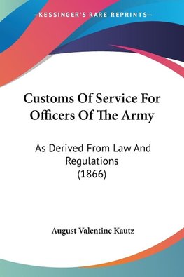 Customs Of Service For Officers Of The Army