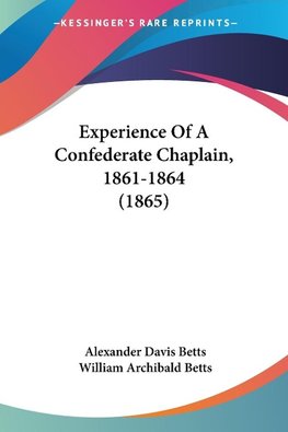 Experience Of A Confederate Chaplain, 1861-1864 (1865)