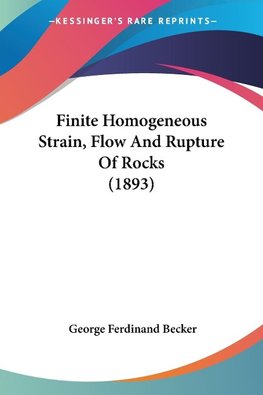 Finite Homogeneous Strain, Flow And Rupture Of Rocks (1893)