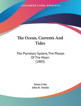 The Ocean, Currents And Tides