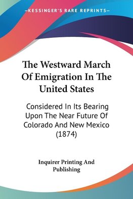 The Westward March Of Emigration In The United States