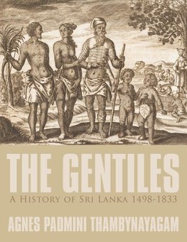 The Gentiles, A History of Sri Lanka 1498-1833