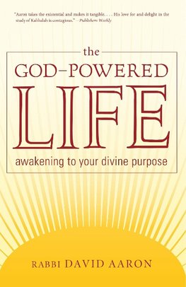 The God-Powered Life-Awakening to Your Divine Purpose