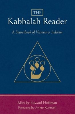 The Kabbalah Reader-A Sourcebook of Visionary Judaism