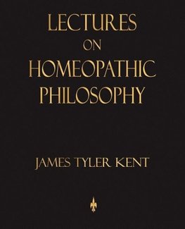 Lectures on Homeopathic Philosophy